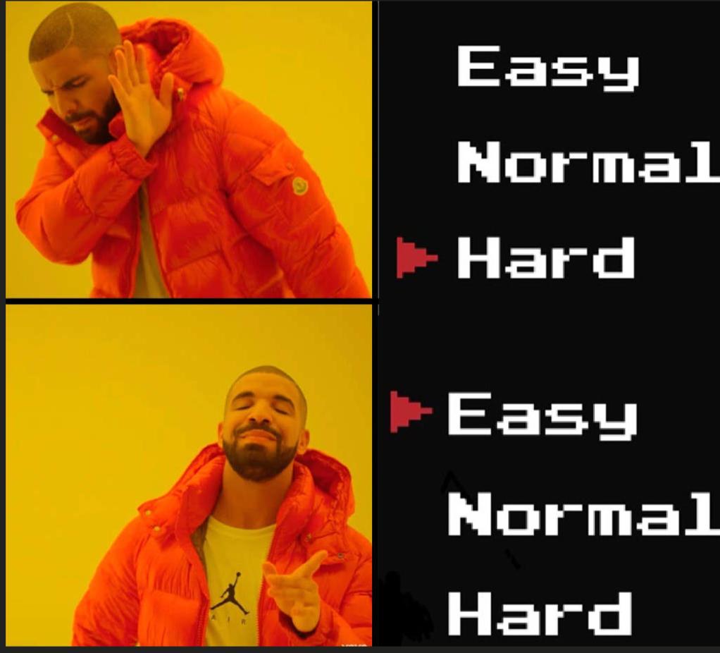This is a Drakeposting meme. The top image shows Drake turning away from selecting "hard" mode from a video game. The bottom image shows Drake pointing at selecting "easy" mode from the same video game menu.