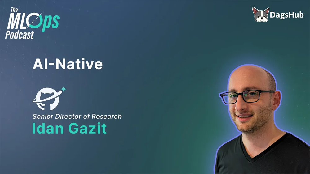 🌊 AI-Native with Idan Gazit – The future of AI products and interfaces